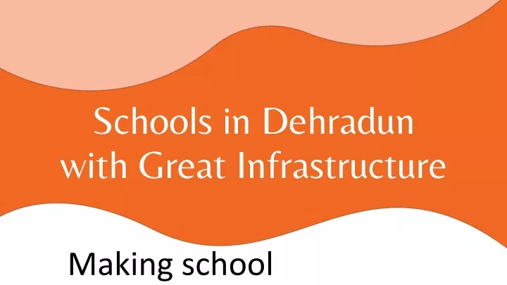 schools in dehradun with great infrastructure