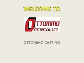 Investment Casting | Lost Wax Casting China | OTTOMMO Casting