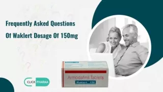 Frequently Asked Questions Of Waklert Dosage Of 150mg