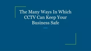 the many ways in which cctv can keep your business safe