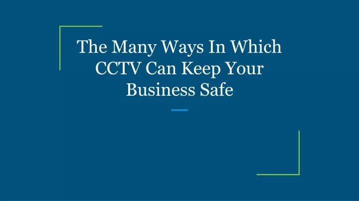 the many ways in which cctv can keep your business safe