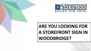 Are you Looking for a Storefront Sign in Woodbridge?