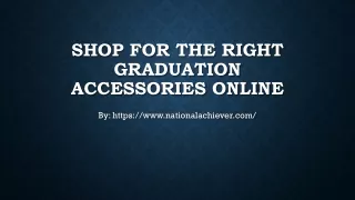Shop for the Right Graduation Accessories Online
