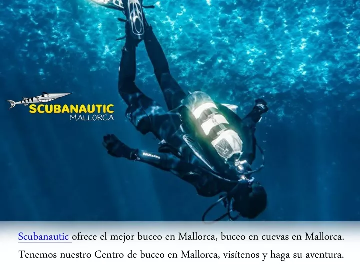 scubanautic ofrece el mejor buceo en mallorca