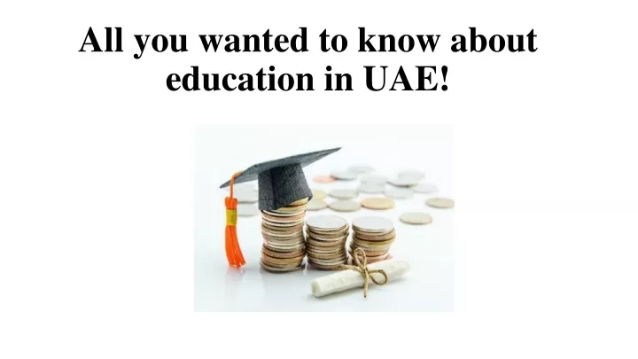all you wanted to know about education in uae