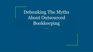 debunking the myths about outsourced bookkeeping