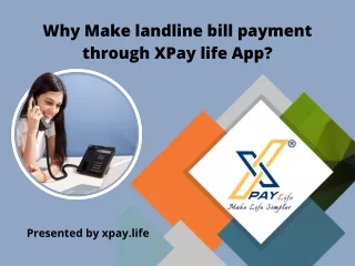 why make landline bill payment through xpay life