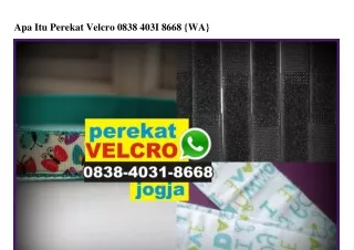 Apa Itu Perekat Velcro O838~4O31~8668[wa]