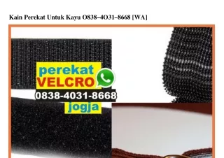 Kain Perekat Untuk Kayu 0838.4031.8668[wa]