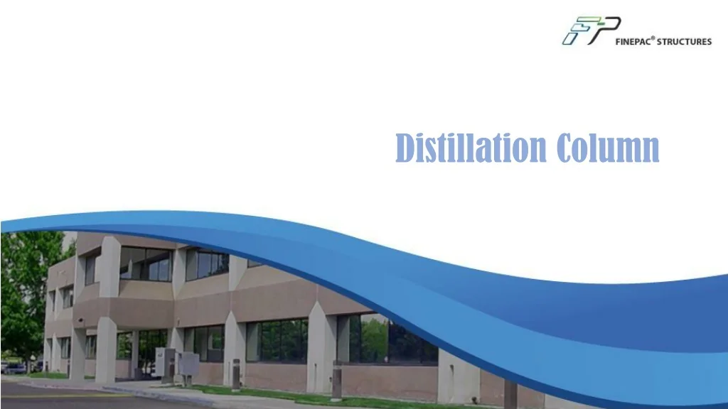 PPT - Distillation Column- Finepac Structures PowerPoint Presentation ...