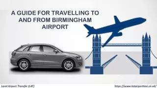 A GUIDE FOR TRAVELLING TO AND FROM BIRMINGHAM AIRPORT Taxi transfer