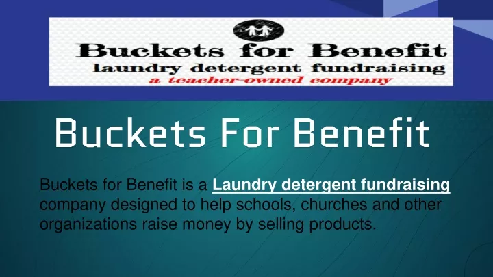 buckets for benefit