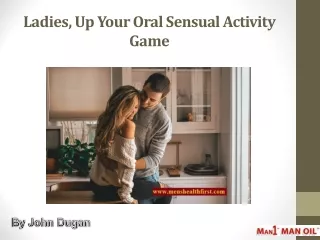 ladies up your oral sensual activity game
