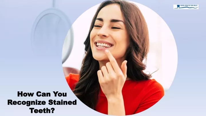how can you recognize stained teeth