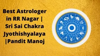 Best Astrologer in RR Nagar | Sri Sai Chakra Jyothishyalaya |Pandit Manoj