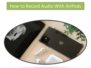 How to Record Audio With AirPods