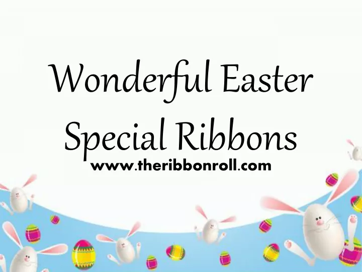 wonderful easter special ribbons