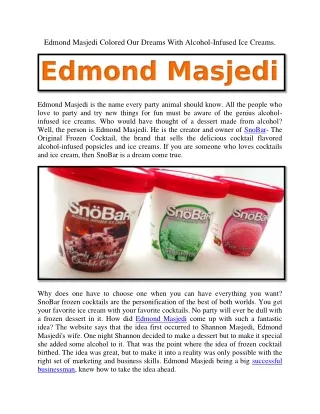 Edmond Masjedi Colored Our Dreams With Alcohol-Infused Ice Creams.