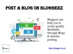 Publish Your Blogs & Articles on Bloggerz - slide 1