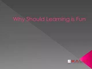 Why Should Learning be Fun - Kalvi Schools