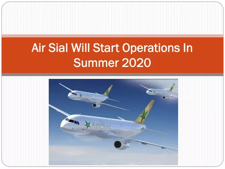 air sial will start operations in summer 2020