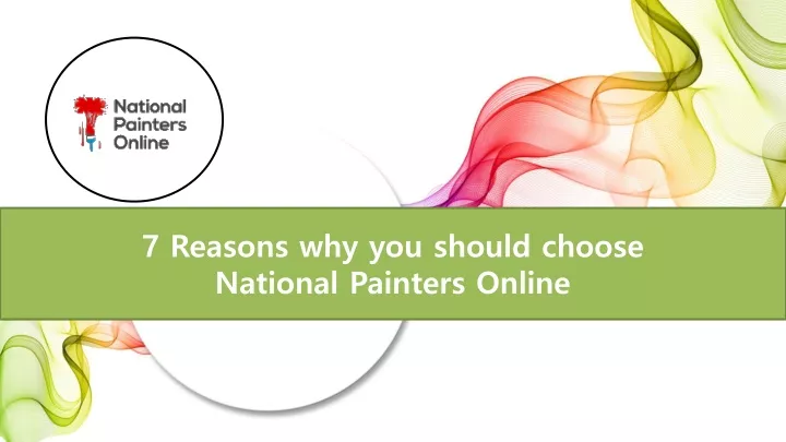 7 reasons why you should choose national painters