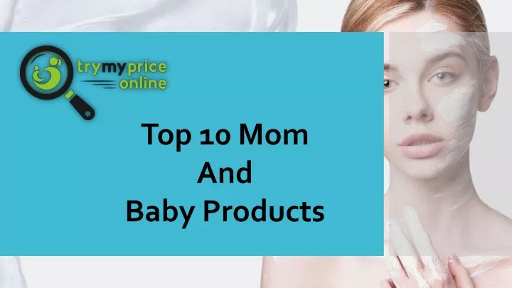 top 10 mom and baby products