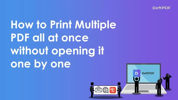 how to print multiple pdf all at once without opening it one by one