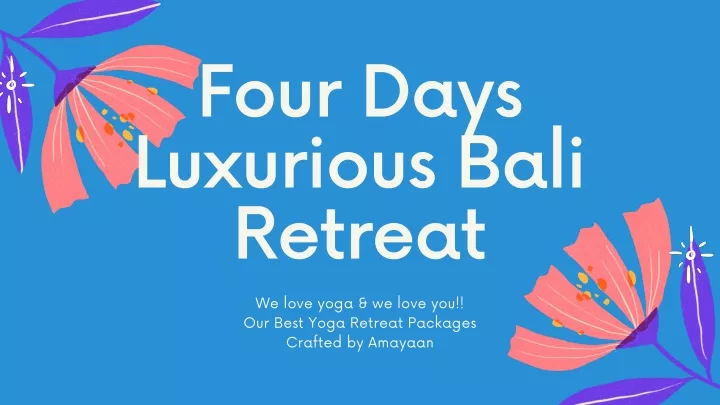 four days luxurious bali retreat