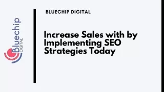 Increase Sales with by Implementing SEO Strategies Today