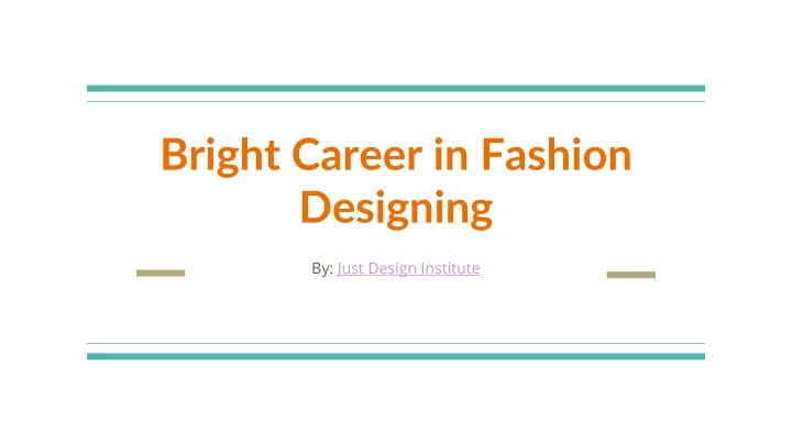 bright career in fashion designing