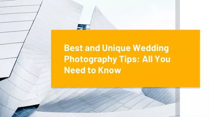 best and unique wedding photography tips