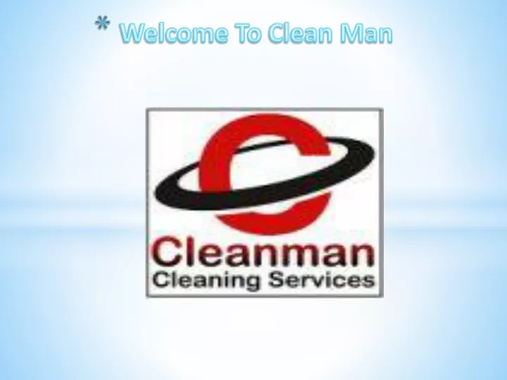welcome to clean man