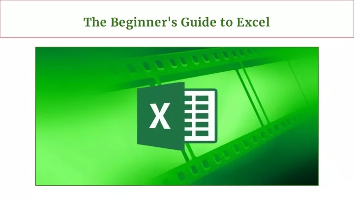 the beginner s guide to excel