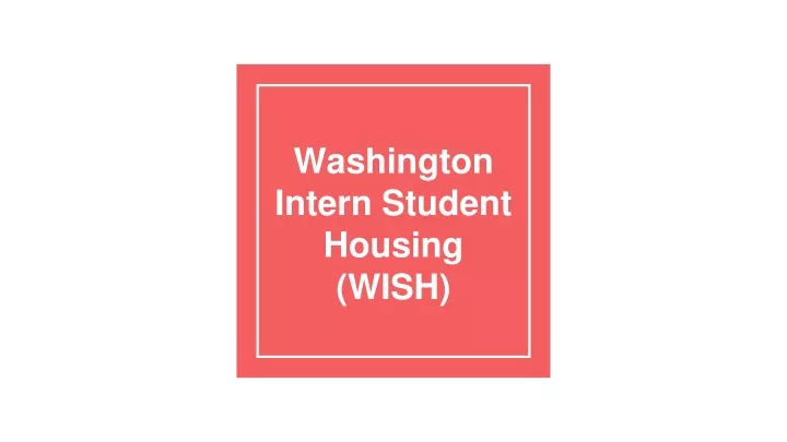 washington intern student housing wish