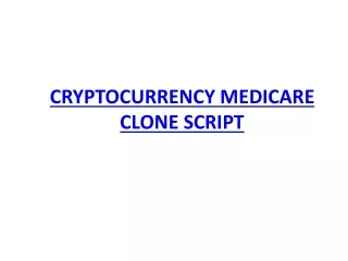 CRYPTOCURRENCY MEDICARE READY MADE CLONE SCRIPT
