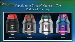 vaporizers a slice of heaven in the middle