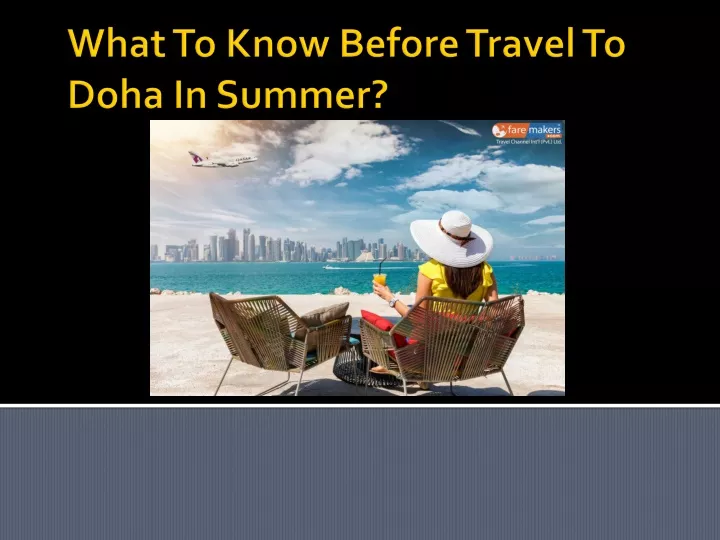 what to know before travel to doha in summer