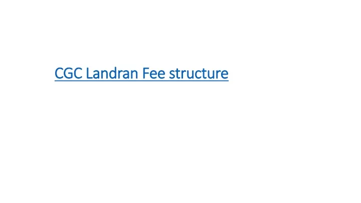 cgc landran fee structure