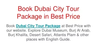 Book Dubai city tour package at Best Discount Rates