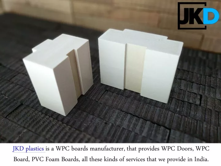 jkd plastics is a wpc boards manufacturer that