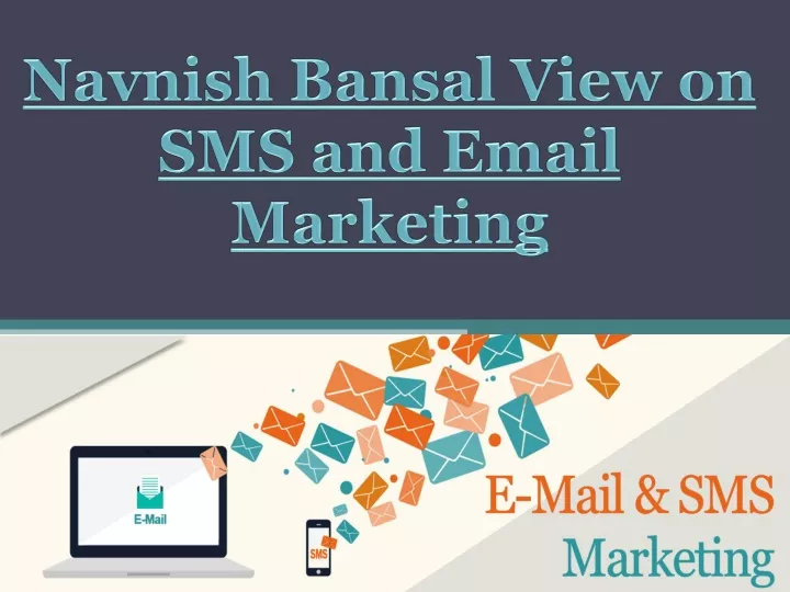 navnish bansal view on sms and email marketing