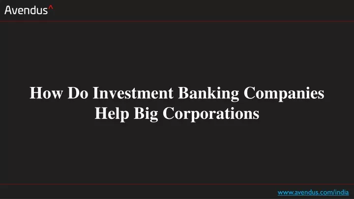 how do investment banking companies help