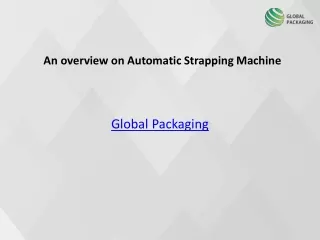 An overview on Automatic Strapping Machine