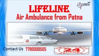 Lifeline Air Ambulance from Patna with ICU Setup at Less Cost
