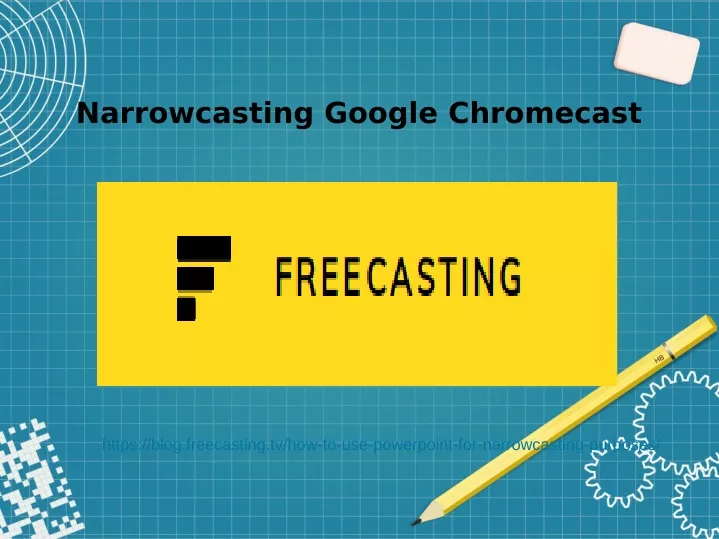 narrowcasting google chromecast
