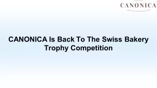 CANONICA Is Back To The Swiss Bakery Trophy Competition