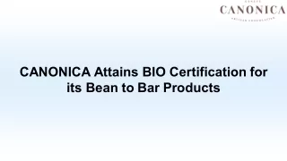 CANONICA Attains BIO Certification for its Bean to Bar Products