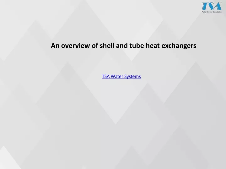 an overview of shell and tube heat exchangers