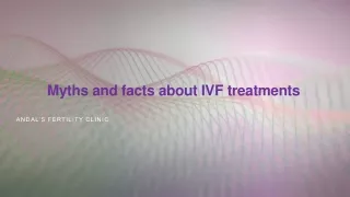 myths and facts about ivf treatments